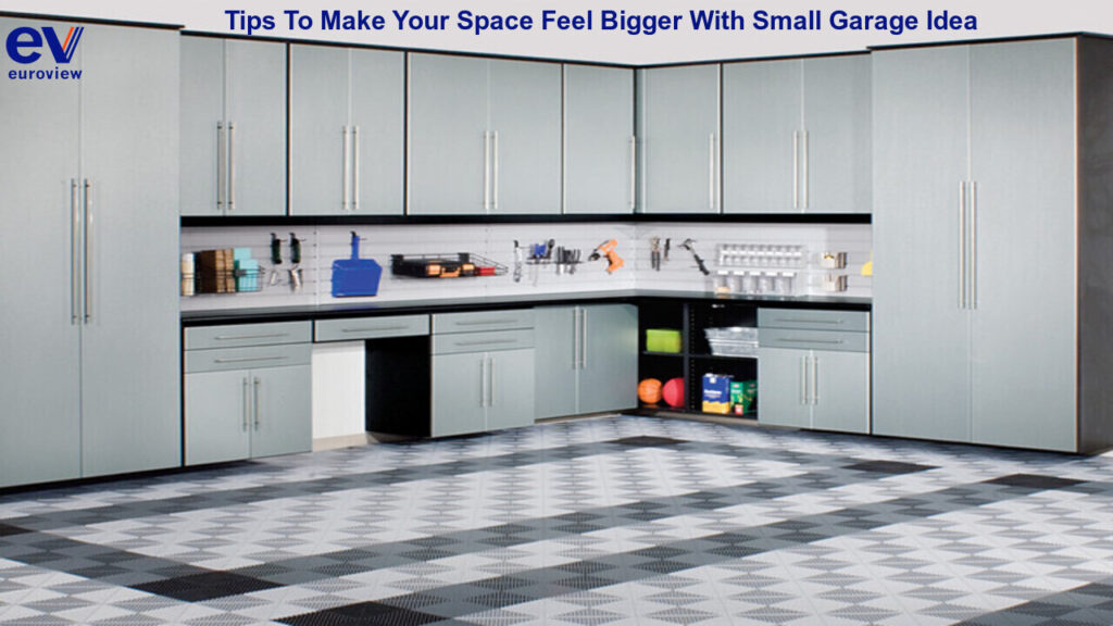 Tips To Make Your Space Feel Bigger With Small Garage Idea