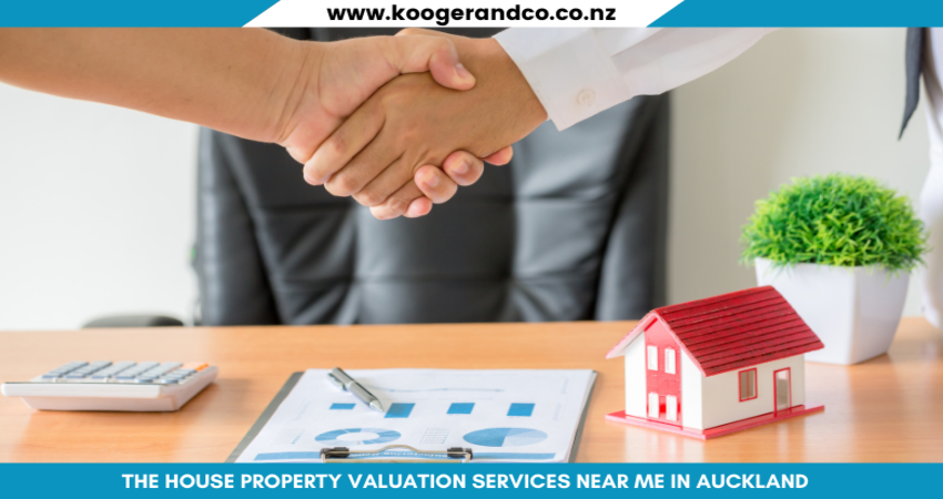 The House Property Valuation Services Near Me In Auckland