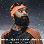 Do You Wear Goggles Over or Under Swim Fins