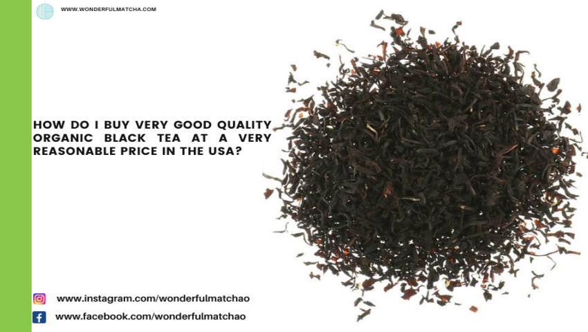 How do I buy very good quality organic black tea USA?