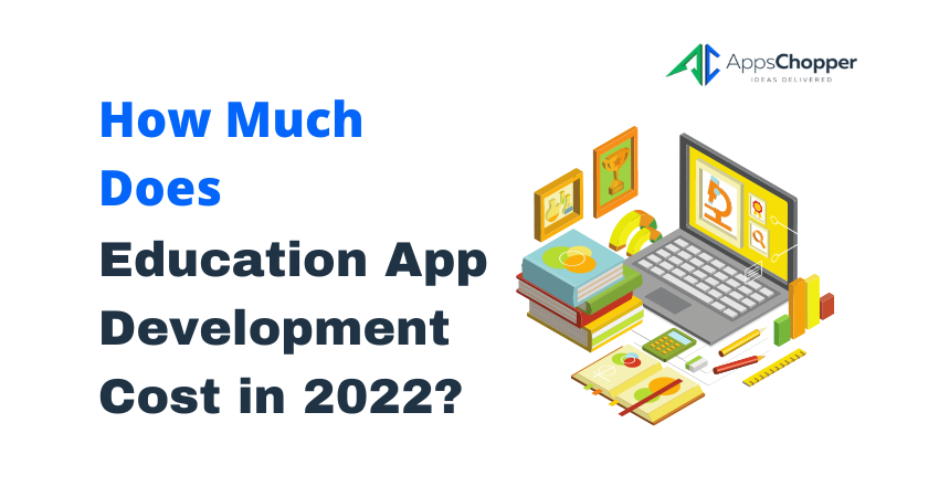 How Much Does Education App Development Cost in 2022?