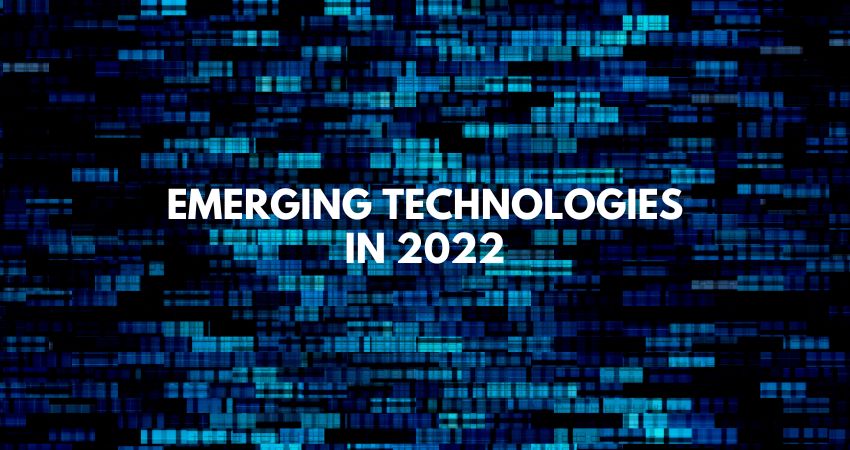 Emerging Technologies in 2022