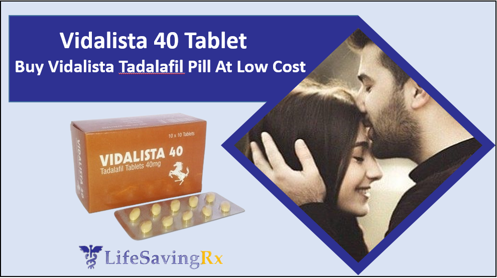 Vidalista 40 Tablet | Buy Vidalista Tadalafil Pill At Low Cost