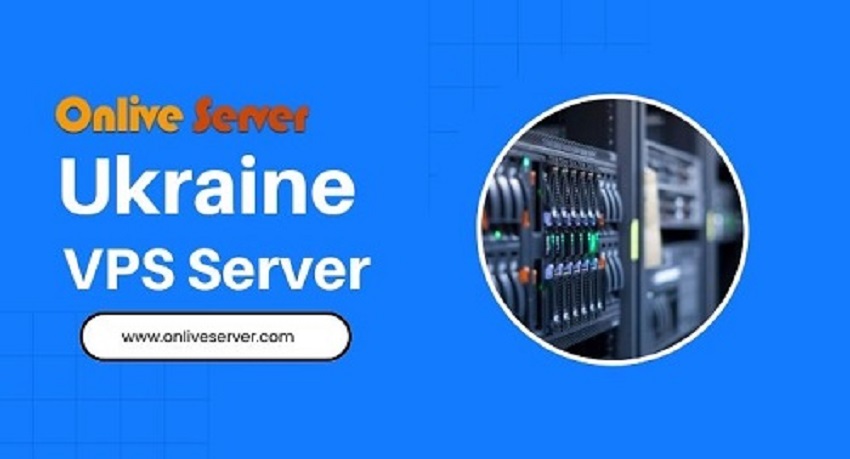 Why Ukraine VPS Server Might Be a Correct Choice for You–Onlive Server