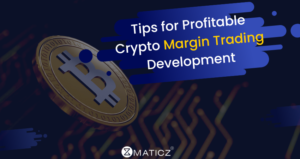 Tips for Profitable Crypto Margin Trading Development