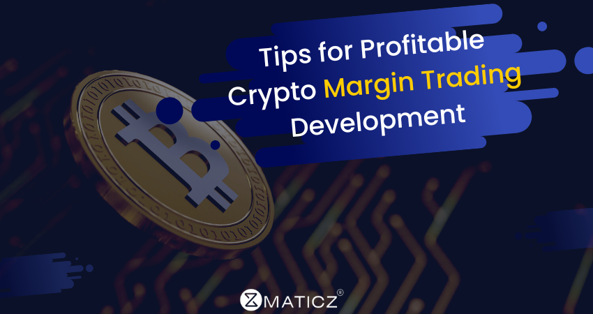 Tips for Profitable Crypto Margin Trading Development