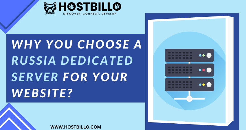 Why Do You Choose a Russia Dedicated Server For Your Website?