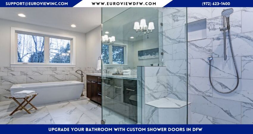 Upgrade Your Bathroom with Custom Shower Doors in DFW