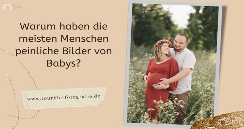 Warum haben die meisten Menschen peinliche Bilder von Babys