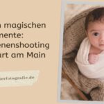 Die ersten magischen Momente: Neugeborenenshooting in Frankfurt am Main