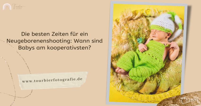 Die besten Zeiten für ein Neugeborenenshooting: Wann sind Babys am kooperativsten?